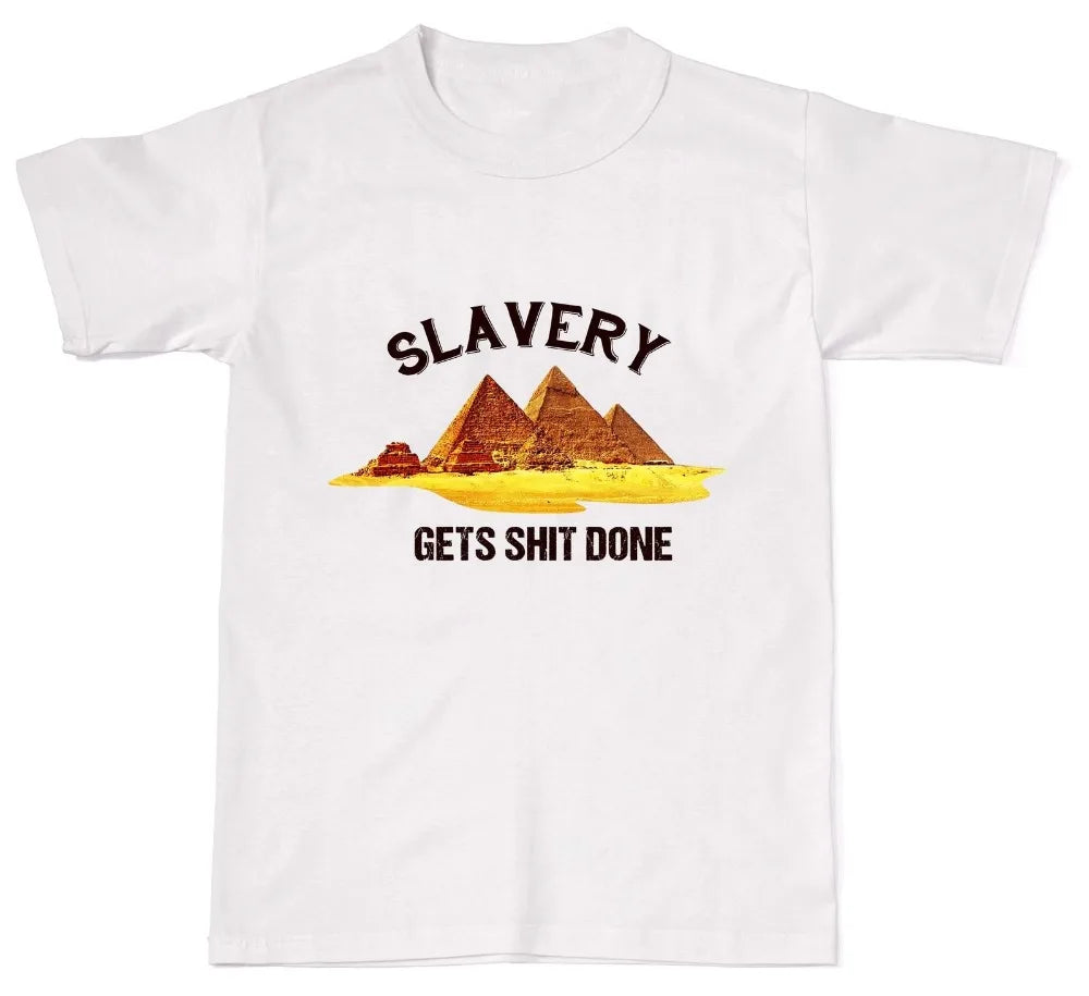 Slavery Gets Sh*t Done